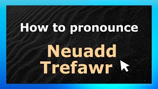 How to pronounce Neuadd Trefawr