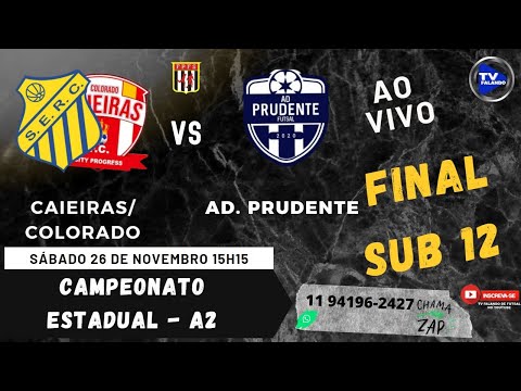 CAIEIRAS/COLORADO X AD. PRUDENTE - SUB 12 - FINAL - CHAVE PRATA - (ESTADUAL  - A2 ) – TV FALANDO