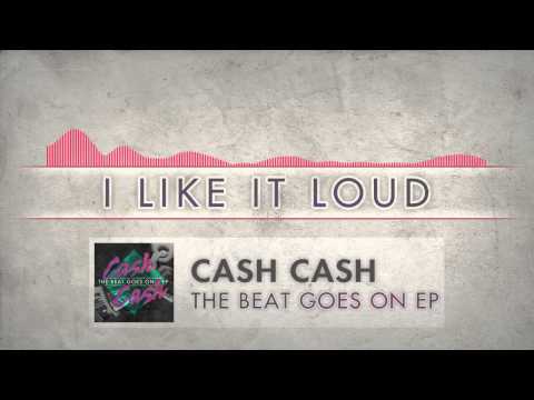 Cash Cash - I Like It Loud