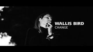 Wallis Bird -  Change