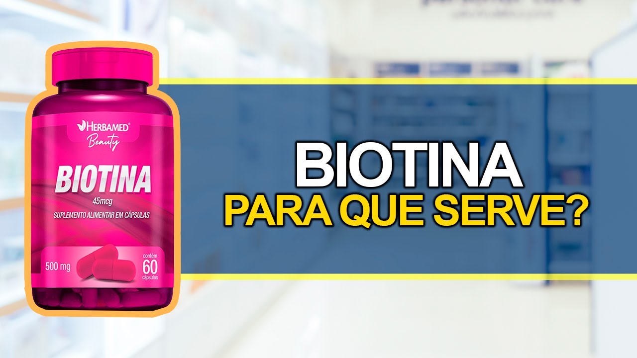 Para que serve a Biotina? - Bula Simples