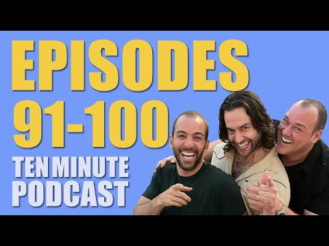 Episodes 91-100 - Ten Minute Podcast | Chris D'Elia, Bryan Callen and Will Sasso