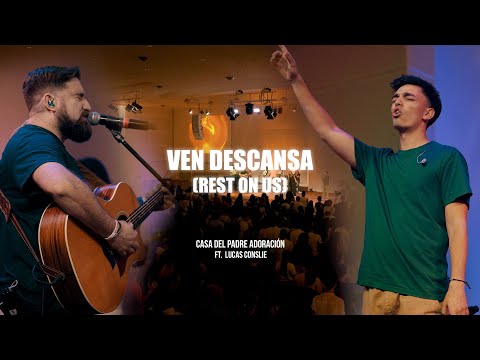 Ven Descansa | Casa del Padre Adoración Ft. @LucasConslieOficial