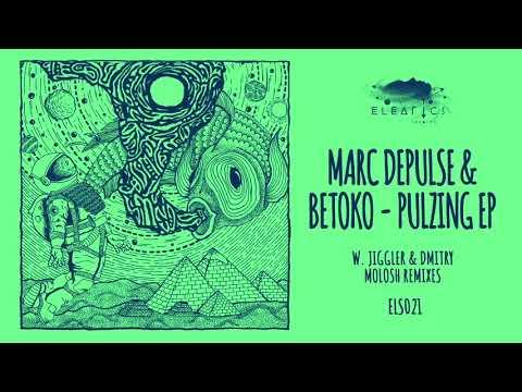 Betoko & Marc DePulse - Pulzing [Eleatics Records]