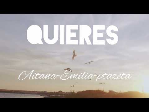 Aitana, Emilia, Ptazeta - Quieres