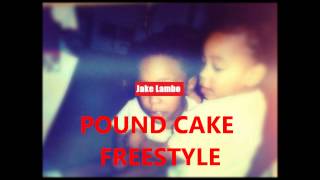 Drake - Pound Cake  (Jake Lambo Freeverse) 2013