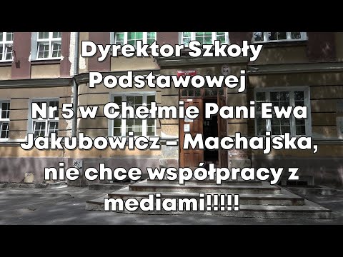 ichelm.tv Info ze Szkoły Podstawowej nr 5 w Chełmie. Dyrektor mówi mediom NIE!