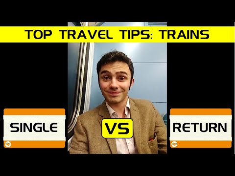 Top Travel Tips: Trains | Single & Return Tickets
