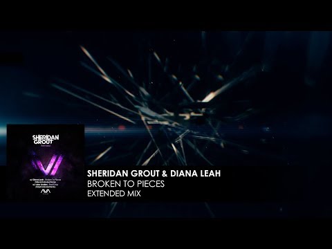 Sheridan Grout & Diana Leah - Broken To Pieces (Millennial Extended Remix)