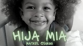Video Hija Mía de Maykel Osorbo