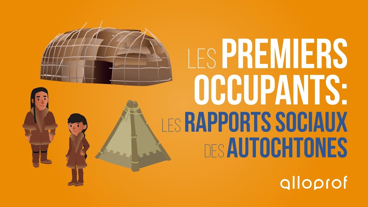 Les premiers occupants: les rapports sociaux des Autochtones