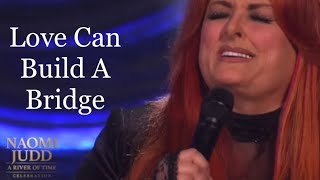 Wynonna Judd Performs “Love Can Build A Bridge” | Naomi Judd: A River Of Time Celebration
