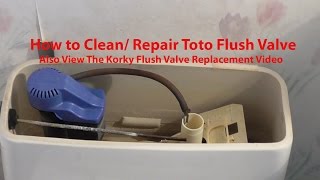 How to Clean / repair Toto Toilet FILL FLUSH valve SEE DESC for KORKY