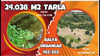 24.038 M2 Satılık Tarla Keşif Arazi. Balıkesir Balya Orhanlar 2.000 TL