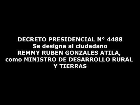 DECRETO PRESIDENCIAL N° 4488 - Designa al ciudadano REMMY GONZALES,  MINISTRO DE DESARROLLO RURAL
