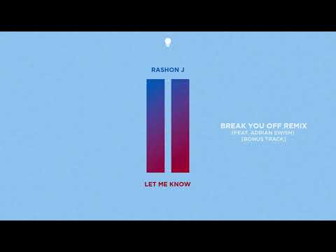 Rashon J - Break You Off (Remix) [feat. Adrian Swish] [Bonus Track]