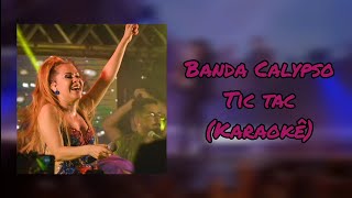 Tic tac | Karaokê | Banda Calypso