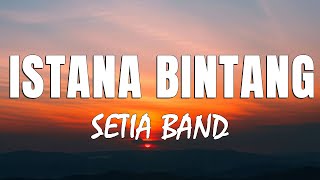 Download lagu Setia Band - Istana Bintang - Lyrics mp3