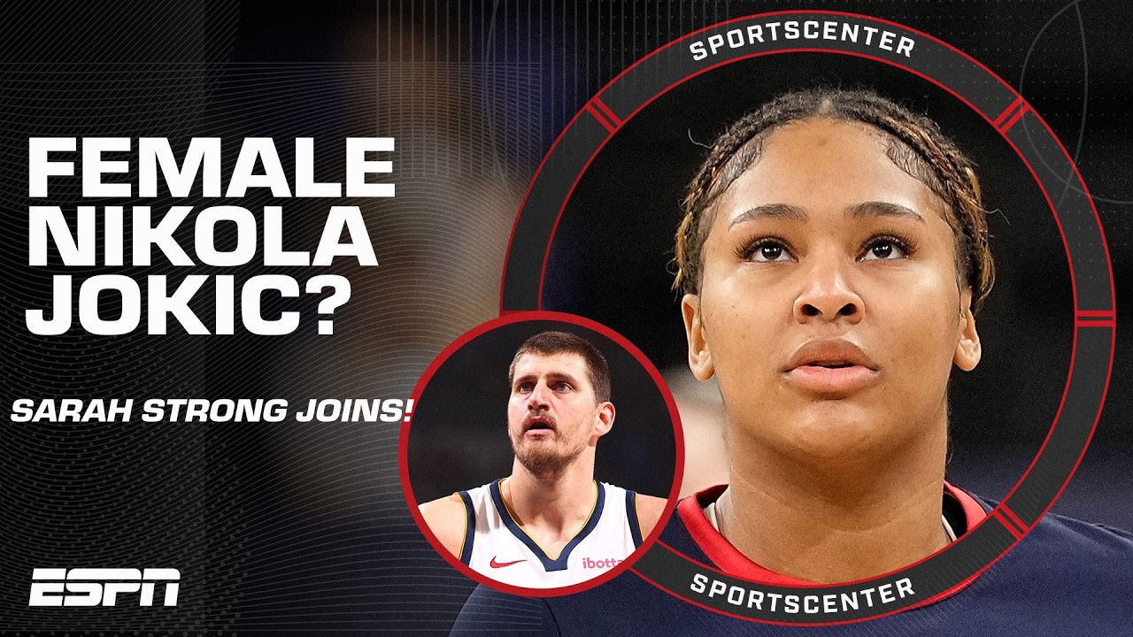 Sarah Strong reacts to claims that she is 'baby Jokic' | SportsCenter