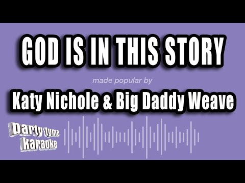 Katy Nichole & Big Daddy Weave - God Is in This Story (Karaoke Version)