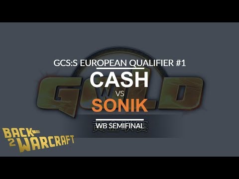 GCS:S '18 EU Qualifier #1 - WB SF: [O] Cash vs. Sonik [N]