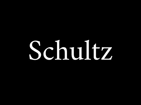 How to Pronounce Schultz (Name)