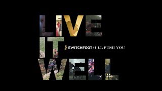 Live It Well - Official Music Video - SWITCHFOOT
