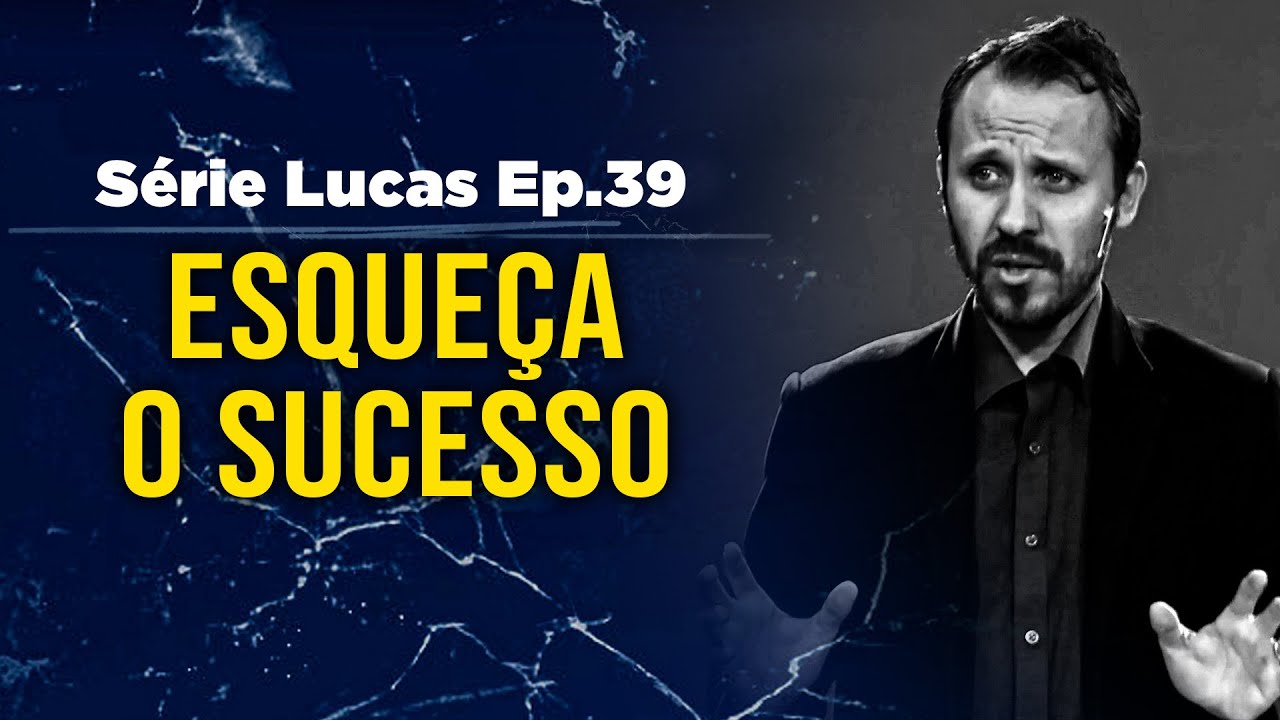 Esqueça o sucesso | Pastor Rodrigo Mocellin
