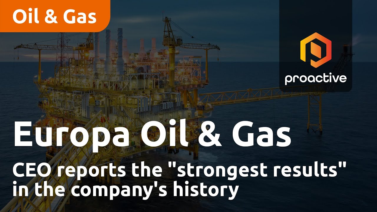 Europa Oil & Gas CEO reports the "strongest results" in the company's history