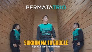 Download lagu PERMATA TRIO-SUKKUN MA TU GOOGLE( MUSIK VIDEO) mp3 Download lagu PERMATA TRIO-SUKKUN MA TU GOOGLE( MUSIK VIDEO) mp3
