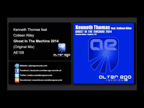 Kenneth Thomas feat. Colleen Riley - Ghost In The Machine 2014 [Alter Ego Records]