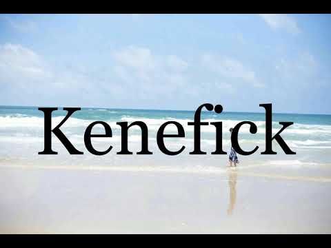 How To Pronounce Kenefick🌈🌈🌈🌈🌈🌈Pronunciation Of Kenefick