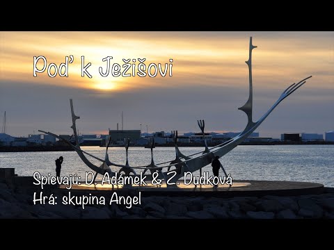 Poď k Ježišovi  -  Daniel Adámek & Zuzana Dudková