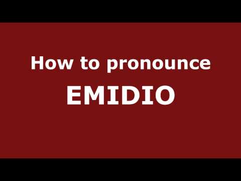 How to Pronounce EMIDIO in Spanish - PronounceNames.com