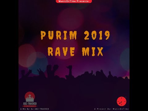 Purim Playlist 2019 Rave Mix • By DJ ABZ-TRACKED & MusicOnTime • מחרוזת פורים סט פלייליסט מיקס 2020