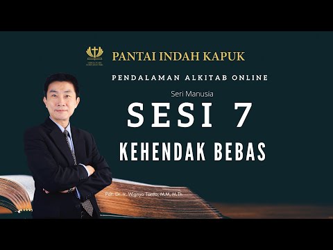 Kitab Kejadian (Sesi 7) - Kehendak Bebas - Pdt. Dr. Ir. Wignyo Tanto, M.M, M.Th