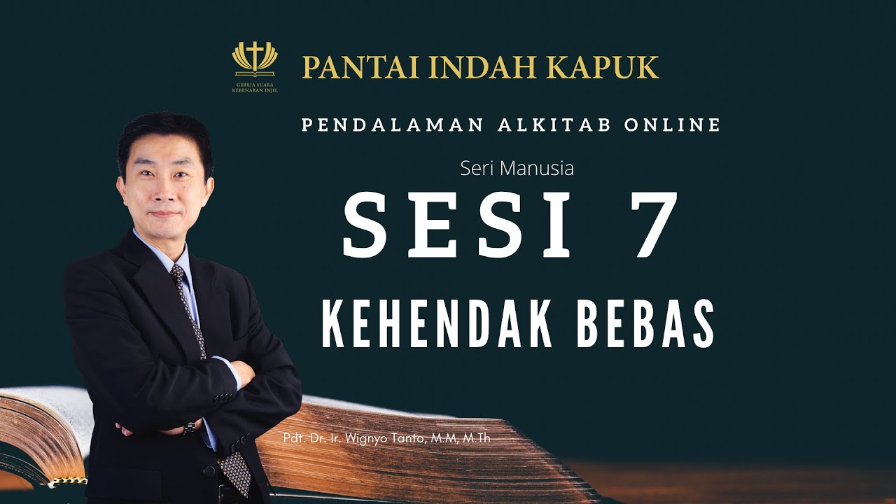 Kitab Kejadian (Sesi 7) – Kehendak Bebas – Pdt. Dr. Ir. Wignyo Tanto, M.M, M.Th