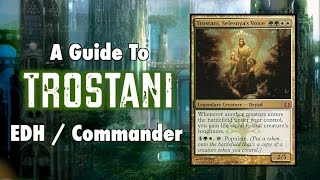 MTG - A Guide To EDH / Commander Trostani, Selesnya's Voice for Magic: The Gathering