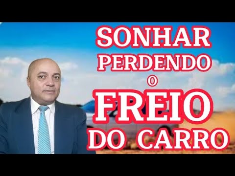 SONHAR PERDENDO O FREIO DO CARRO SONHAR DIRIGINDO A NOITE E NÃO CONSEGUI FREAR