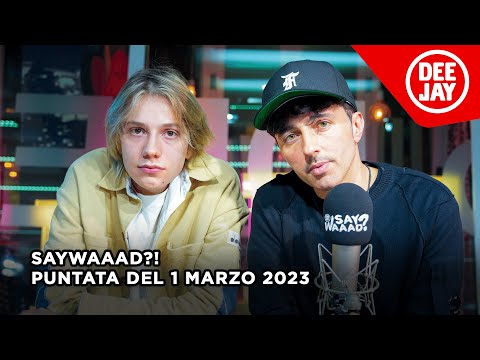 gIANMARIA ospite a #SayWaaad – Puntata del 1 marzo 2023