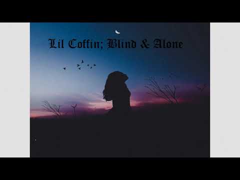 LIL COFFIN - BLIND AND ALONE