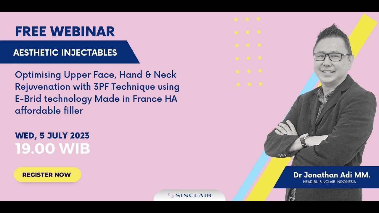 Perfectha Webinar Optimising Upper Face Hand dan Neck Rejuvenation with 3PF Technique