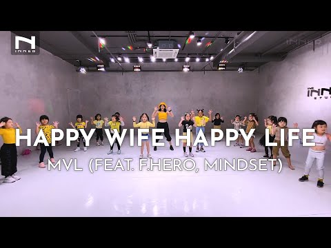 INNER KIDS I HAPPY WIFE HAPPY LIFE - MVL (feat. F.HERO, MINDSET)