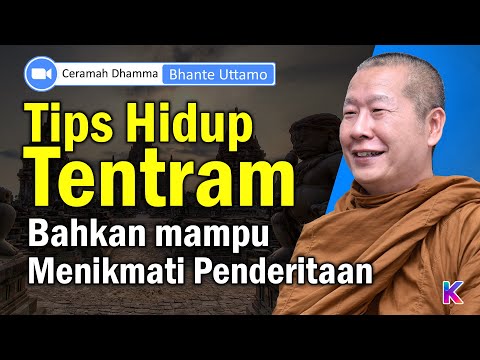 BHANTE UTTAMO || TIPS HIDUP TENTRAM BAHKAN BISA MENIKMATI PENDERITAAN || Karaniya Channel