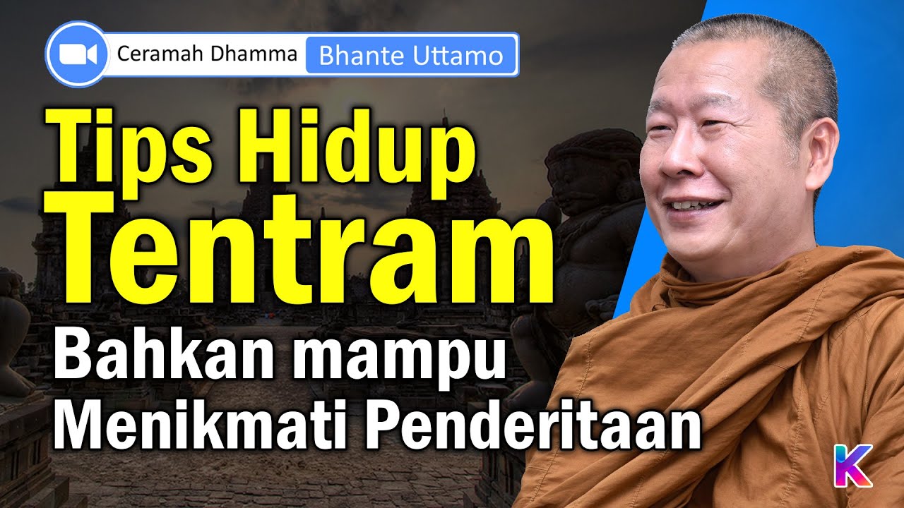 BHANTE UTTAMO || TIPS HIDUP TENTRAM BAHKAN BISA MENIKMATI PENDERITAAN || Karaniya Channel