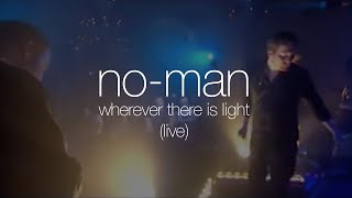 No-Man - "Wherever There Is Light" LIVE / Video por Kscope Channel