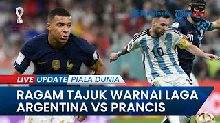 Ragam Tajuk Warnai Final Piala Dunia 2022 Argentina Vs Prancis, Akhiri Penantian dan Ulangi Sejarah