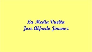 La Media Vuelta (The Half Turn) - Jose Alfredo Jimenez (Letra - Lyrics)