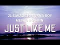 21 Savage, Burna Boy & Metro Boomin - just like me lyrics