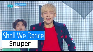 [HOT] Snuper - Shall We Dance, 스누퍼 - 셀 위 댄스, Show Music core 20151219